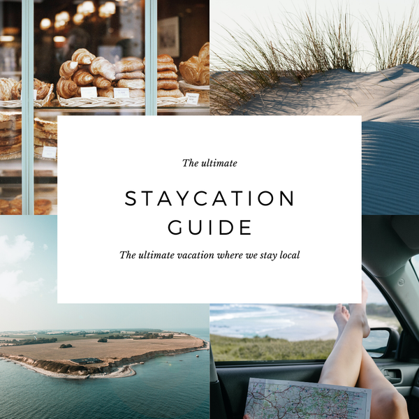 The ultimate staycation guide
